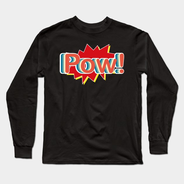 pow Long Sleeve T-Shirt by FIFTY CLOTH